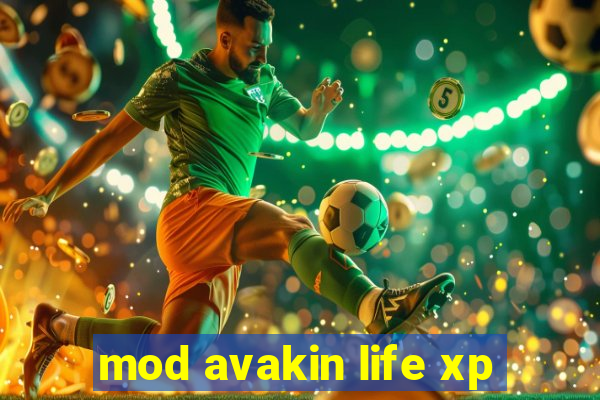 mod avakin life xp